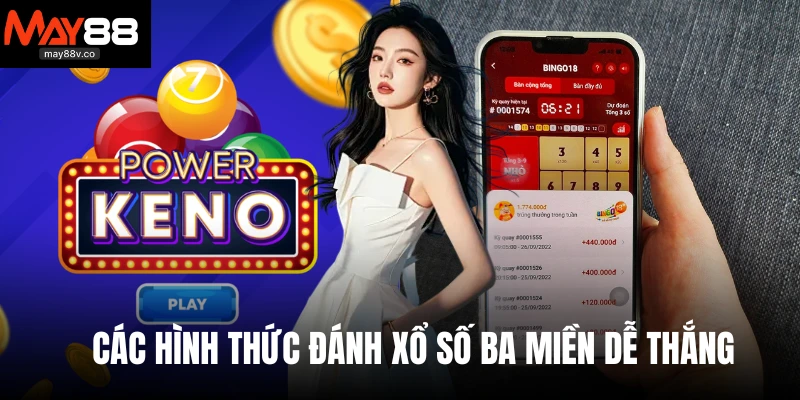 Các hình thức đánh xổ số ba miền dễ thắng