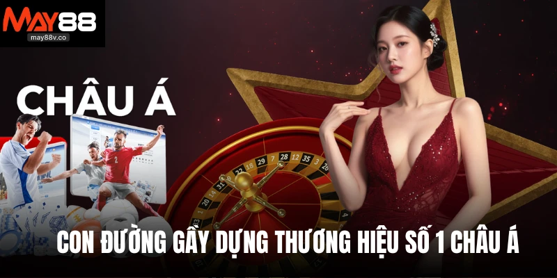 Con đường gầy dựng thương hiệu số 1 châu Á