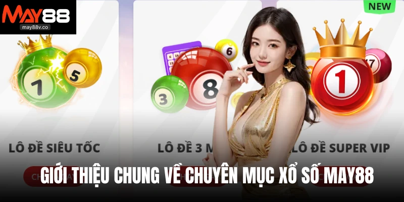 Giới thiệu chung về chuyên mục xổ số May88