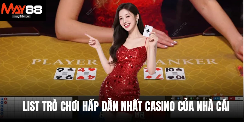 List trò chơi hấp dẫn nhất casino của nhà cái