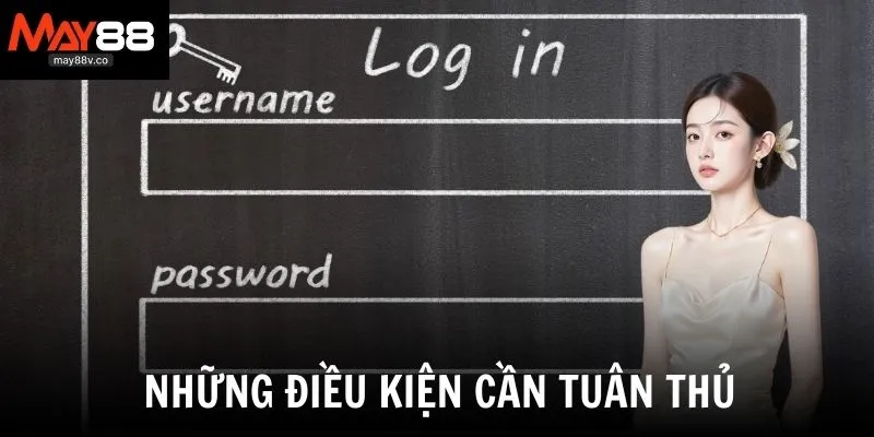 Những điều kiện bắt buộc để có thể truy cập tài khoản thành công