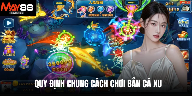 Quy định chung cách chơi bắn cá  xu 