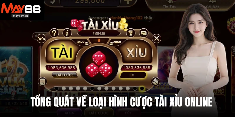 Tổng quát về loại hình cược Tài xỉu online